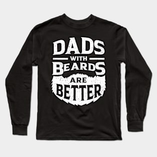 Dads with Beards are Better Distressed Long Sleeve T-Shirt